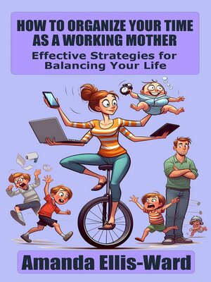 cover image of How to Organize Your Time As a Working Mother